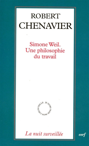 Simone Weil : une philosophie du travail - Robert Chenavier