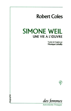 Simone Weil : une vie à l'oeuvre - Robert Coles