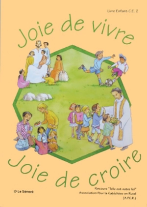 Joie de vivre, joie de croire : livre enfants CE2 - Association pour la catéchèse en rural (France)