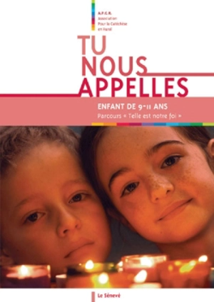 Tu nous appelles : enfant de 9-11 ans - Association pour la catéchèse en rural (France)