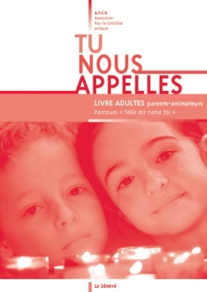 Tu nous appelles : livres adultes parents-animateurs - Association pour la catéchèse en rural (France)