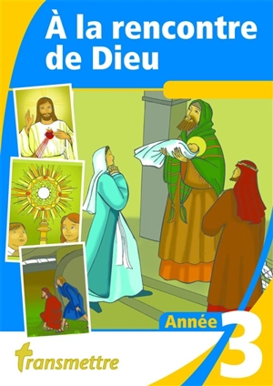 A la rencontre de Dieu : année III - Madeleine Russocka