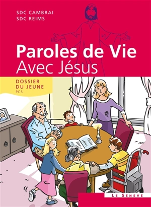 Paroles de vie : avec Dieu le Père, vivre en frères : dossier du jeune-PCS