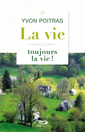 La vie toujours la vie! - Yvon Poitras