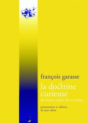 La doctrine curieuse des beaux esprits de ce temps... - François Garasse