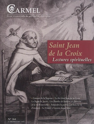 Carmel, n° 164. Saint Jean de la Croix : lectures spirituelles