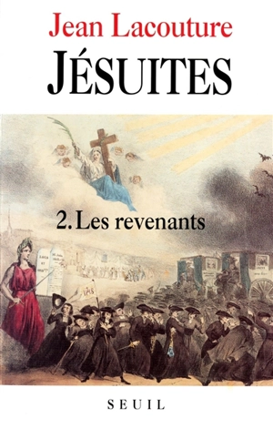 Jésuites : une multibiographie. Vol. 2. Les Revenants - Jean Lacouture
