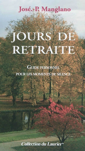 Jours de retraite : guide personnel pour les moments de silence - José Pedro Manglano Castellary