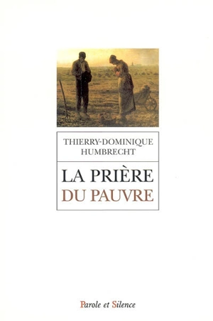 La prière du pauvre - Thierry-Dominique Humbrecht
