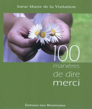 100 manières de dire merci - Marie de la Visitation