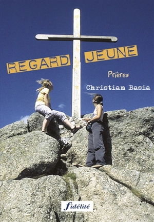 Regard jeune : prières - Christian Basia