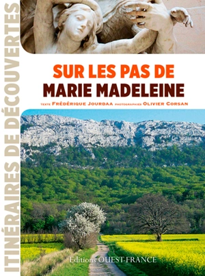 Sur les pas de Marie-Madeleine - Frédérique Jourdaa