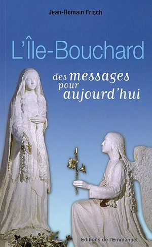 L'Ile-Bouchard : des messages pour aujourd'hui - Jean-Romain Frisch