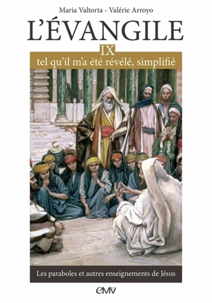 L'Evangile tel qu'il m'a été révélé, simplifié. Vol. 9. Les paraboles et autres enseignements de Jésus - Maria Valtorta
