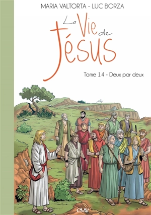 La vie de Jésus. Vol. 14. Deux par deux - Luc Borza