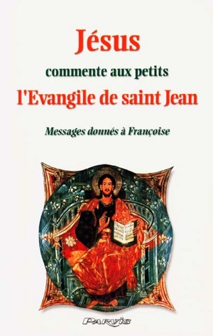 Jésus commente aux petits l'Evangile de saint Jean - Françoise