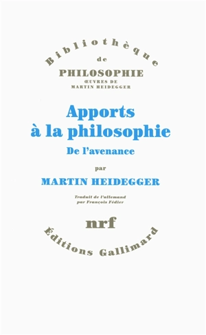 Apports à la philosophie : de l'avenance - Martin Heidegger