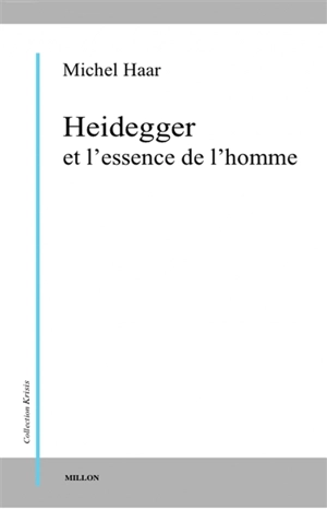 Heidegger et l'essence de l'homme - Michel Haar