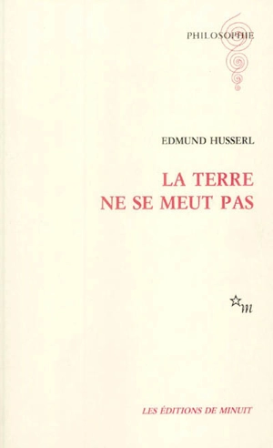 La terre ne se meut pas - Edmund Husserl