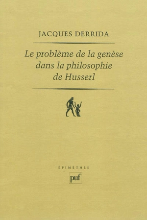 Le problème de la genèse dans la philosophie de Husserl - Jacques Derrida