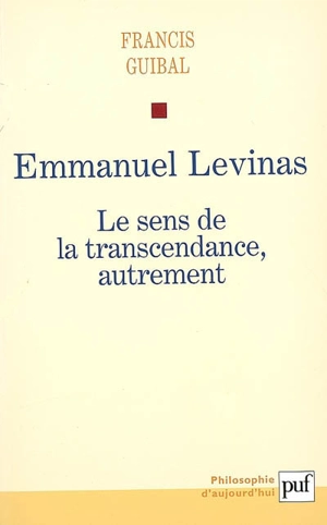 Emmanuel Levinas : le sens de la transcendance, autrement - Francis Guibal