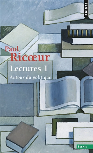 Lectures. Vol. 1. Autour du politique - Paul Ricoeur