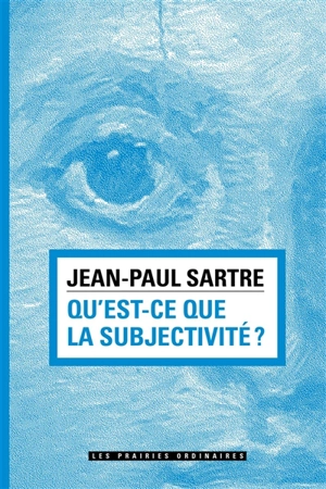 Qu'est-ce que la subjectivité ? - Jean-Paul Sartre