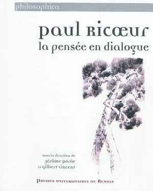 Paul Ricoeur : la pensée en dialogue