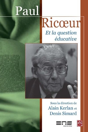 Paul Ricoeur et la question éducative - Denis Simard