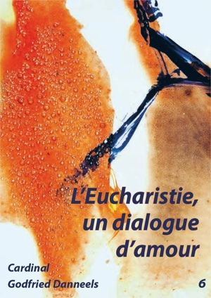 L'eucharistie, un dialogue d'amour - Godfried Danneels
