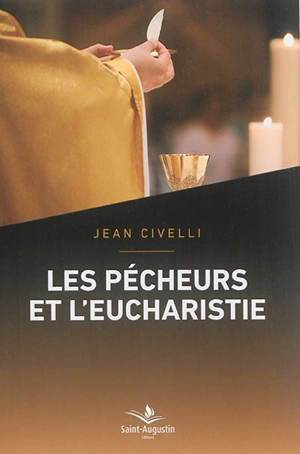 Les pécheurs et l'eucharistie - Jean Civelli