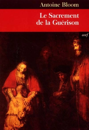 Le sacrement de la guérison - Antoine