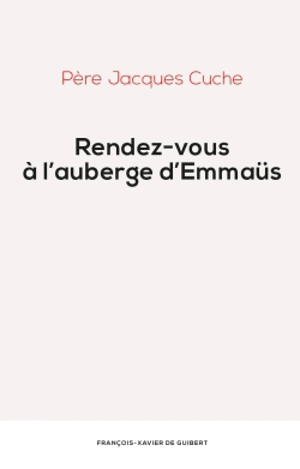 Rendez-vous à l'auberge d'Emmaüs - Jacques Cuche