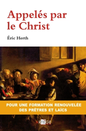 Appelés par le Christ : formation et perspectives - Eric Herth
