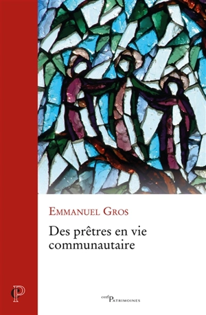 Des prêtres en vie communautaire - Emmanuel Gros