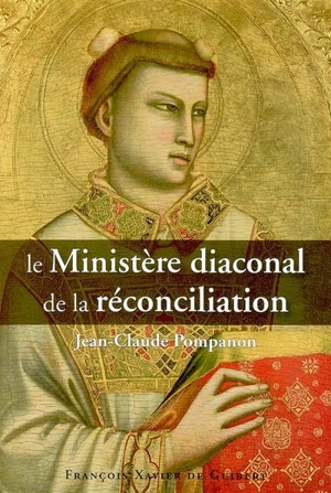 Le ministère diaconal de la réconciliation - Jean-Claude Pompanon