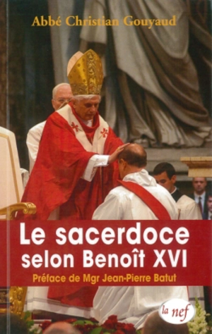 Le sacerdoce selon Benoît XVI - Christian Gouyaud