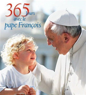365 jours avec le pape François - Giuseppe Costa