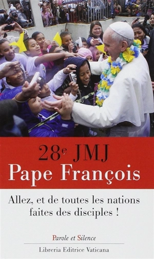 Allez, et de toutes les nations faites des disciples : 28es JMJ - François