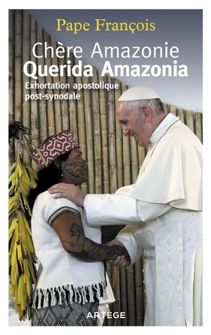 Exhortation apostolique post-synodale Querida Amazonia du saint-père François au peuple de Dieu et à toutes les personnes de bonne volonté - François