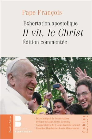 Il vit, le Christ : exhortation apostolique : édition commentée - François