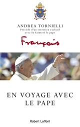 En voyage avec le pape - Andrea Tornielli