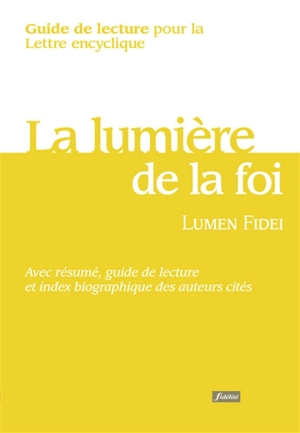 La lumière de la foi, Lumen fidei : guide de lecture pour la lettre encyclique - Simon Decloux