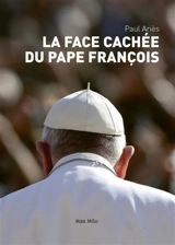 La face cachée du pape François - Paul Ariès
