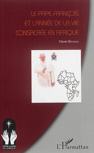 Le pape François et l'année de la vie consacrée en Afrique - Claver Boundja