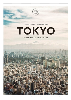 Tokyo : petit atlas hédoniste - Johann Fleuri