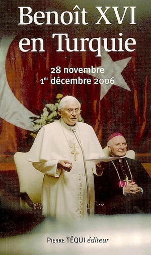 Benoît XVI en Turquie : 28 novembre-1er décembre 2006 - Benoît 16
