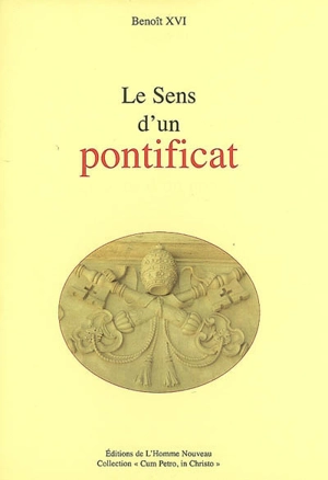 Le sens d'un pontificat - Benoît 16