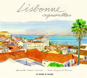 Lisbonne : aquarelles - Fabrice Moireau