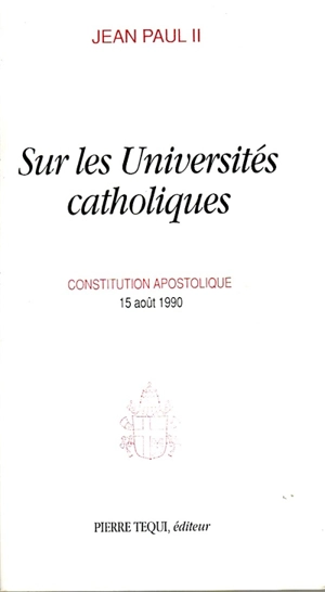Sur les universités catholiques : constitution apostolique, 15 août 1990 - Jean-Paul 2